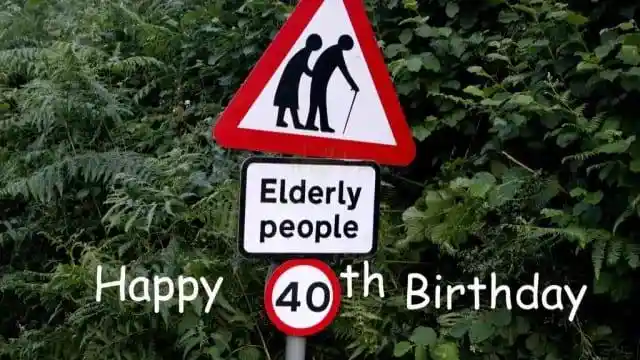 40 isn’t that old!