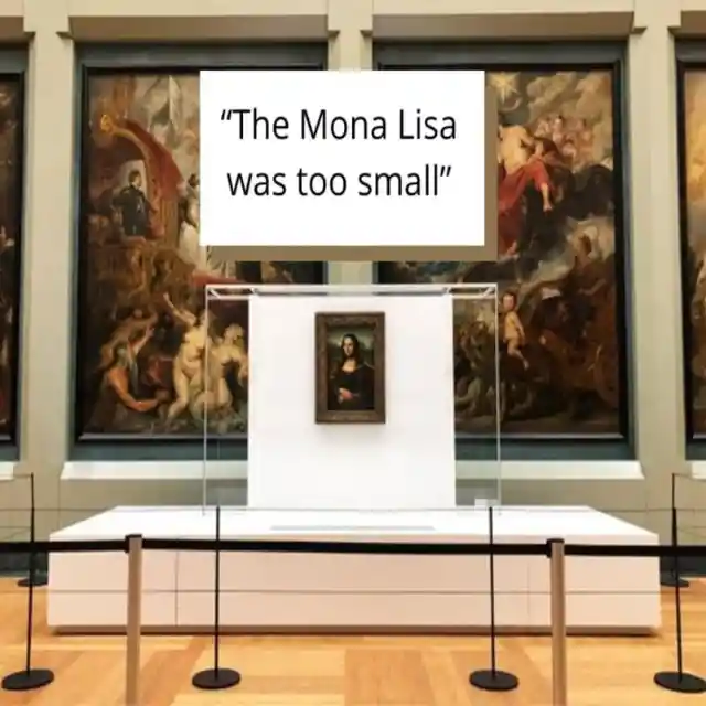 The Mona Lisa was Small