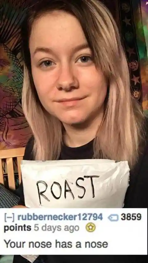 Nose-y roasts