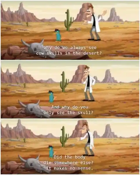 Good questions by Dr. Heinz Doofenshmirtz