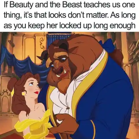 Tale as old as time…. as long as you are locked up